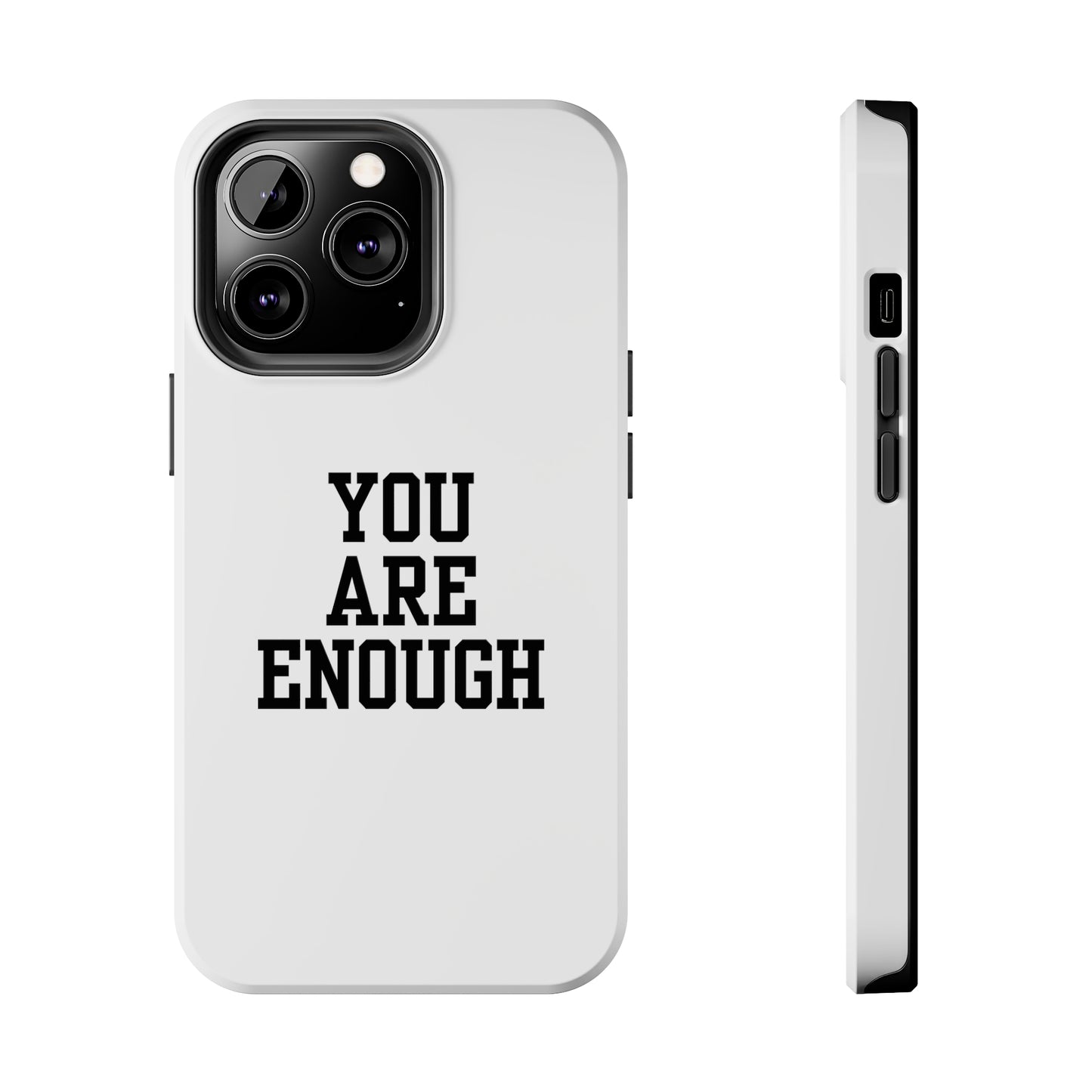 You Are Enough Tough Phone Cases