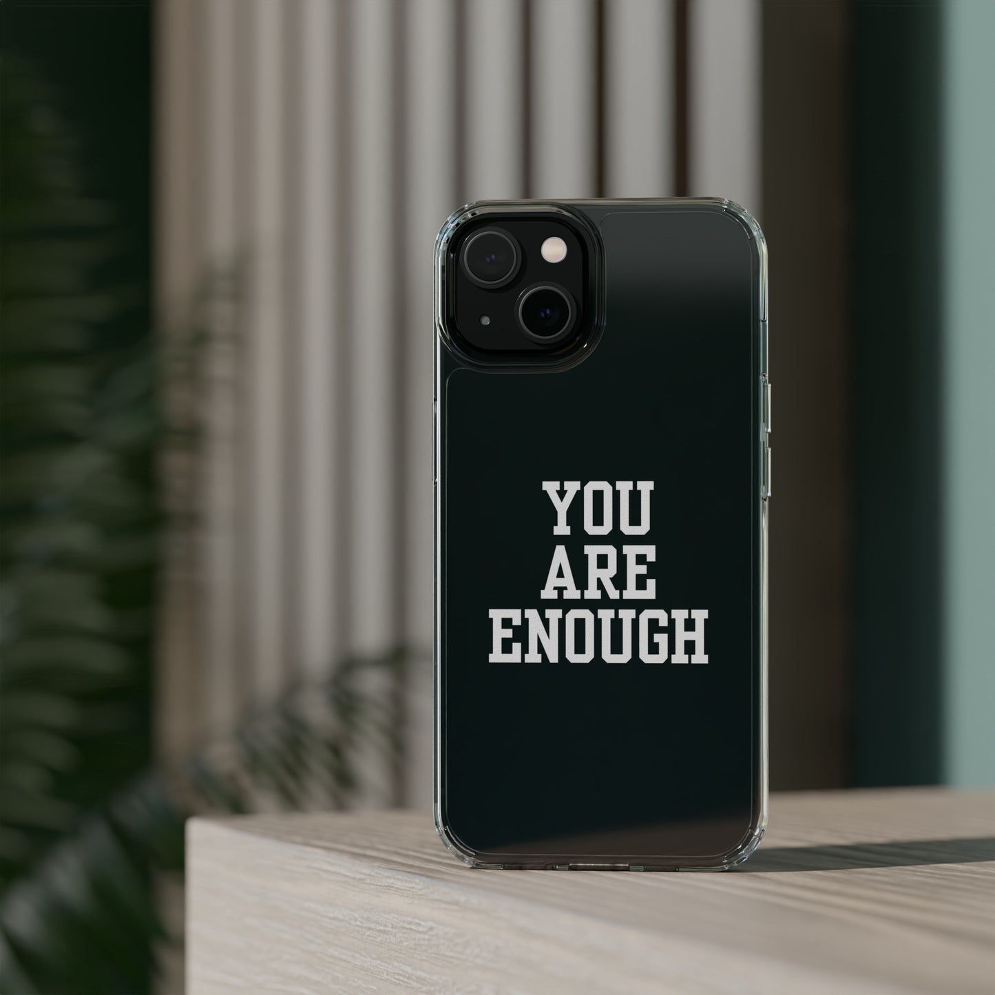 You Are Enough Clear Cases