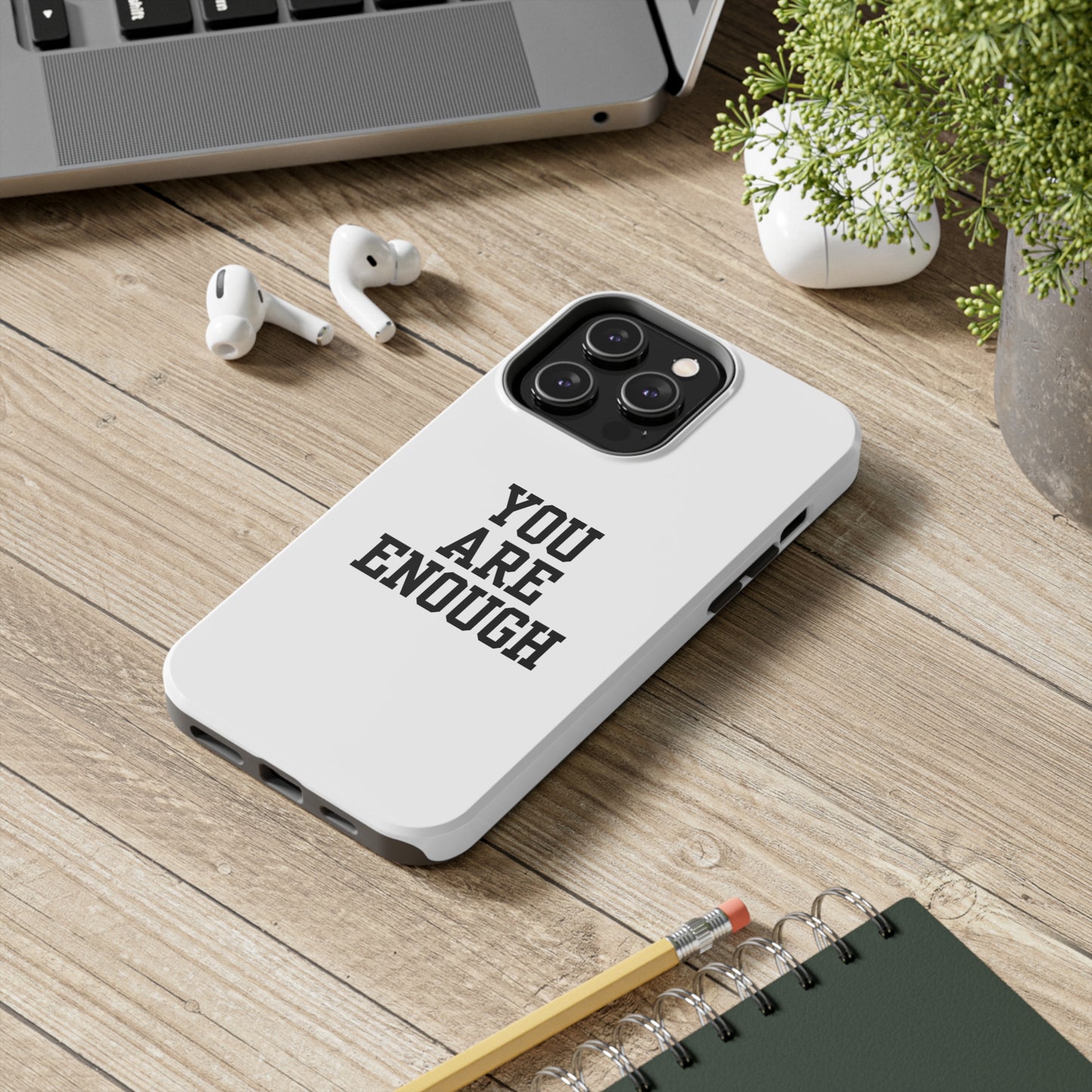 You Are Enough Tough Phone Cases