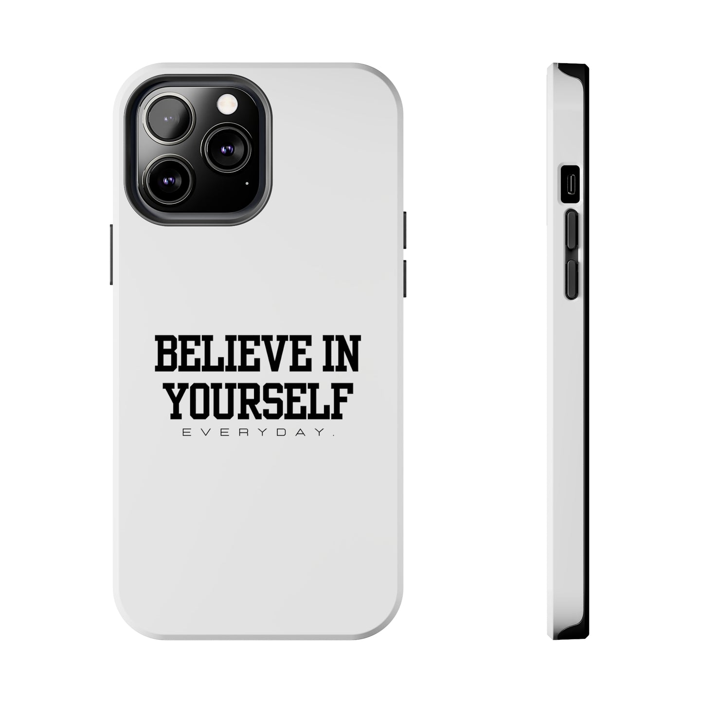 Believe In Yourself Tough Phone Cases (White)