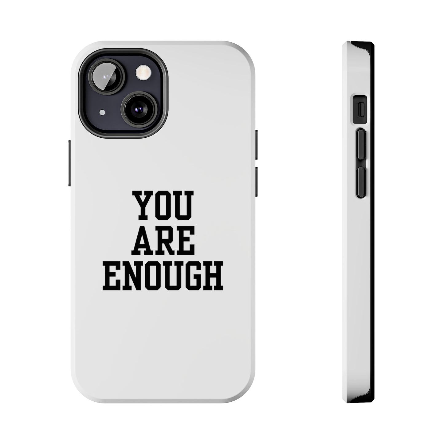 You Are Enough Tough Phone Cases