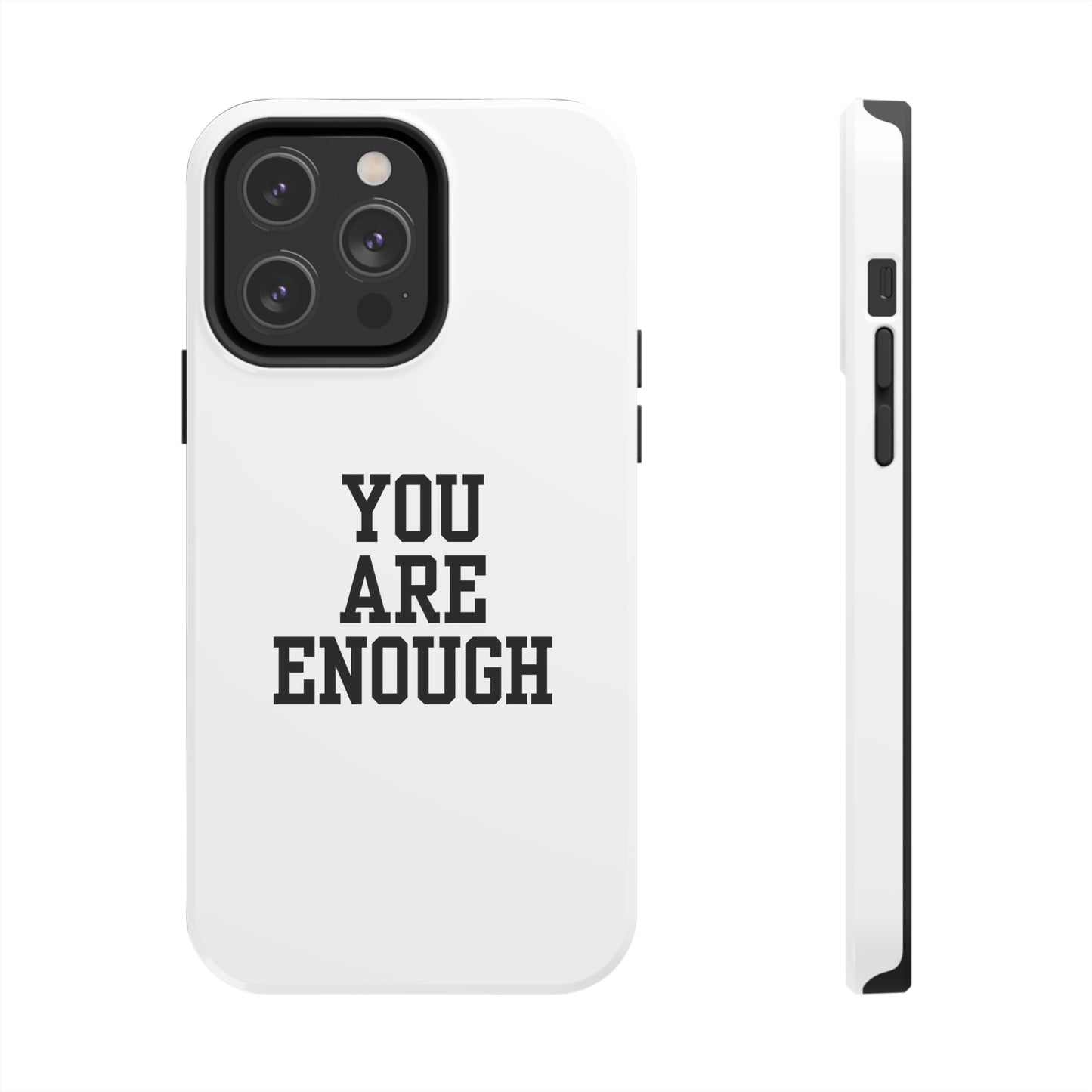 You Are Enough Tough Phone Cases