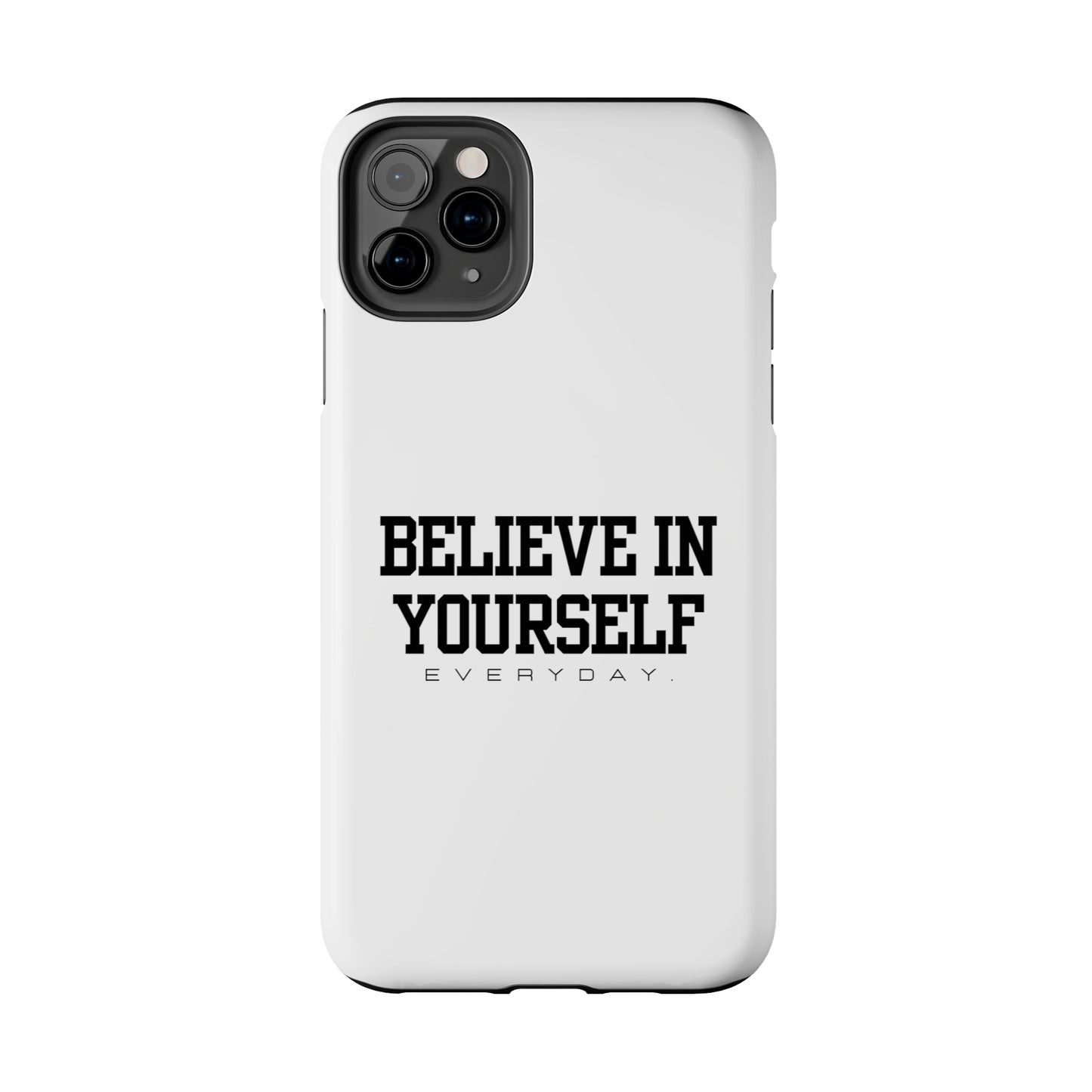 Believe In Yourself Tough Phone Cases (White)
